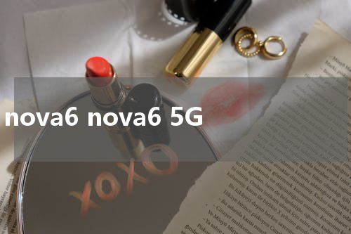 nova6 nova6 5G