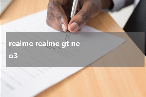realme realme gt neo3