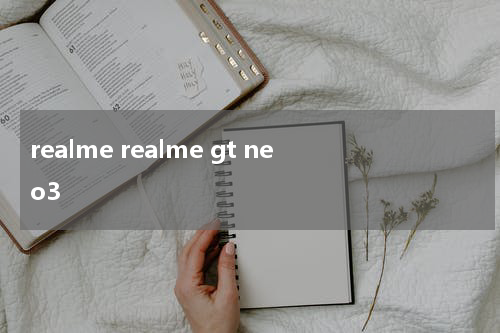 realme realme gt neo3